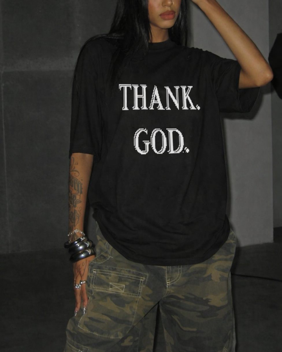 THANK. GOD. TEE.